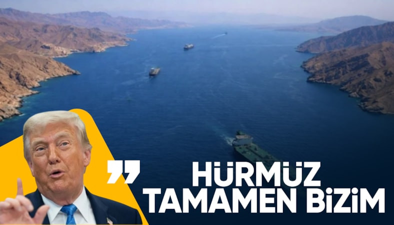 ABD Başkanı Trump: Hürmüz tamamen bizim