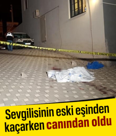 Adana'da sevgilisinin eski kocasından kaçarken 3. kattan düşen kişi öldü