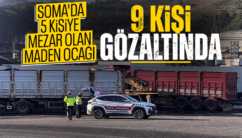 Soma'daki maden kazasına ilişkin 9 gözaltı