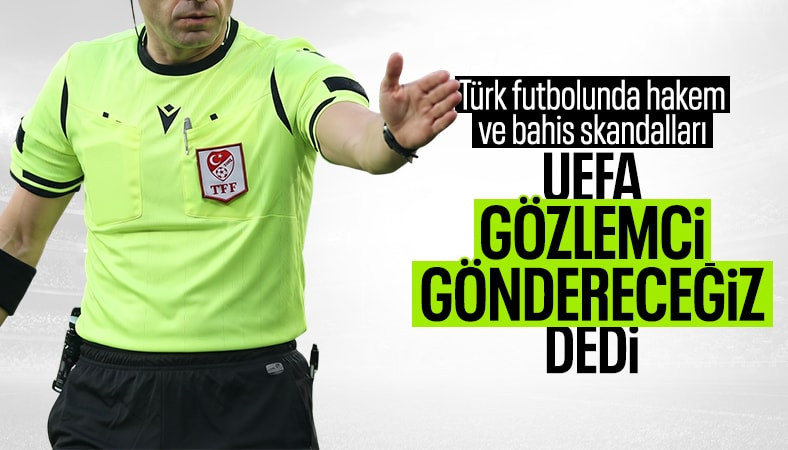 UEFA, Türkiye'ye gözlemci gönderiyor