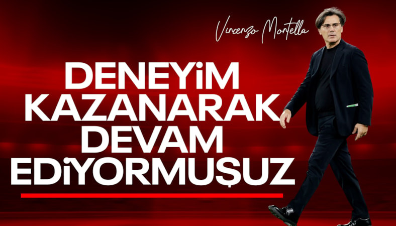 Vincenzo Montella: Deneyim kazanıyoruz