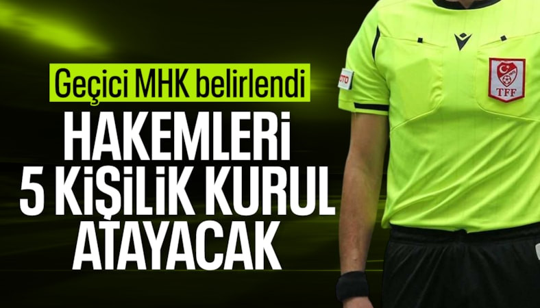 TFF, geçici MHK'yi açıkladı