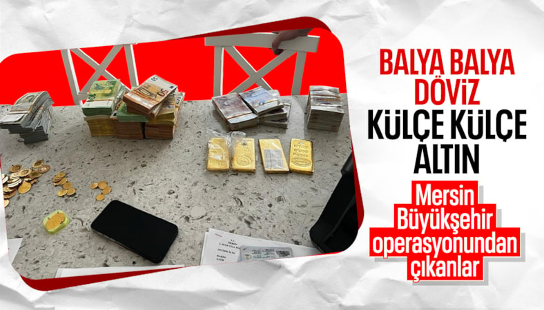 Mersin Büyükşehir Belediyesi soruşturmasında şüphelinin evinden servet çıktı