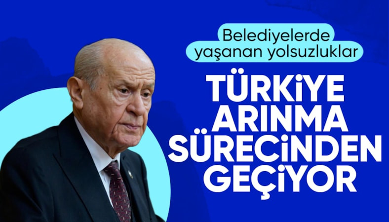 Devlet Bahçeli: Türkiye arınma sürecinden geçiyor