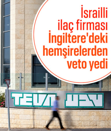 İngiltere'de hemşireler sendikası, İsrailli ilaç şirketiyle ticareti sonlandırdı