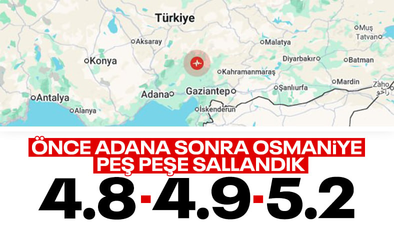 Adana ve Osmaniye'de peş peşe depremler