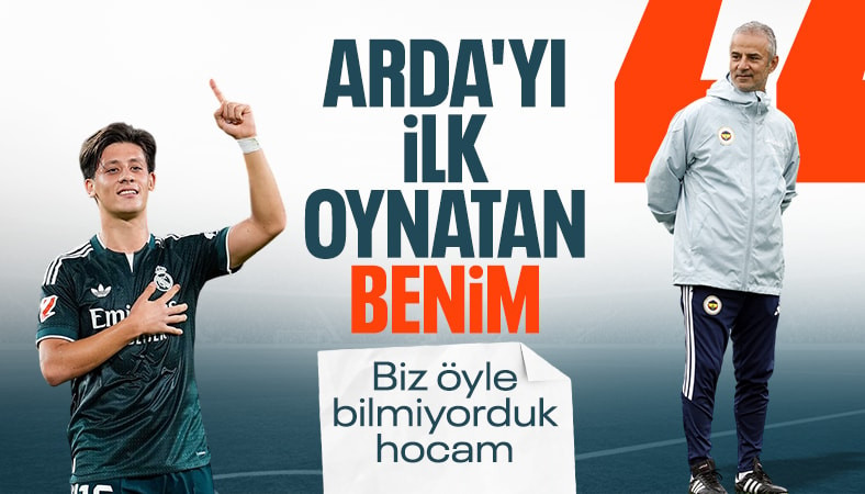 İsmail Kartal'dan Arda Güler sözleri: İlk ben oynattım