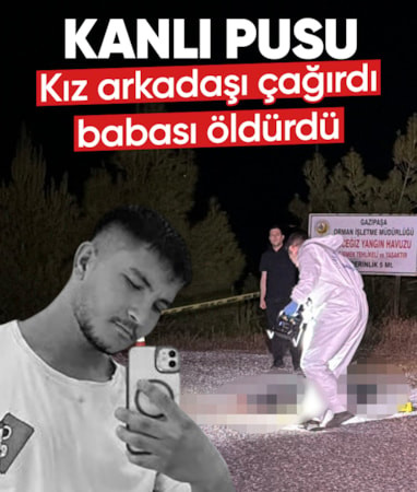 Antalya’da 20 yaşındaki genç 13 bıçak darbesiyle öldürüldü: Baba ve kızı tutuklandı