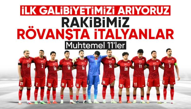 İtalya - Türkiye: Muhtemel 11'ler