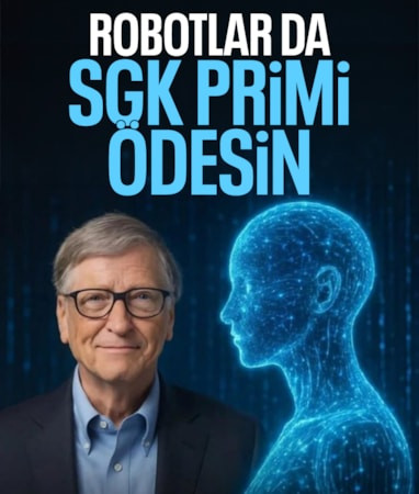 Bill Gates: Robotlar da "SGK" primi ödemeli