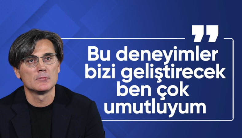 Vincenzo Montella: Ben çok umutluyum