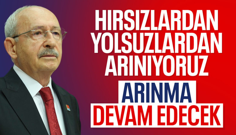 Kılıçdaroğlu: Büyük ölçüde arındık ama hala var