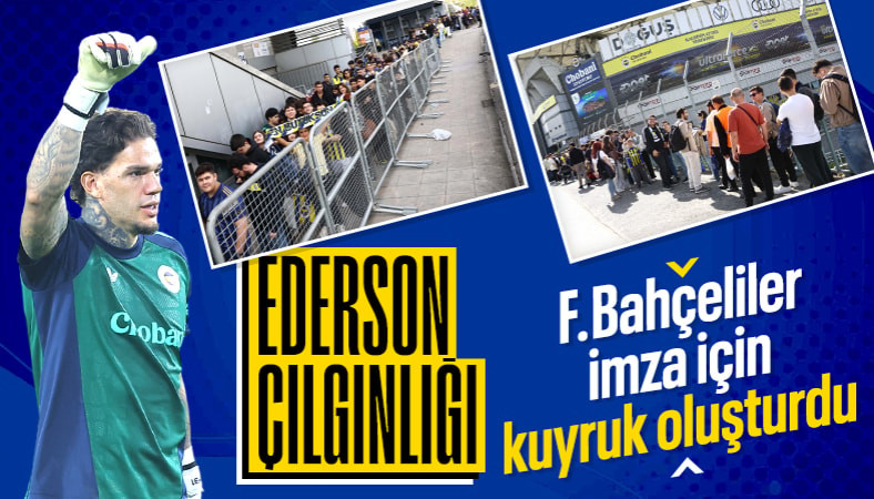 Fenerbahçe taraftarlarından Ederson çılgınlığı