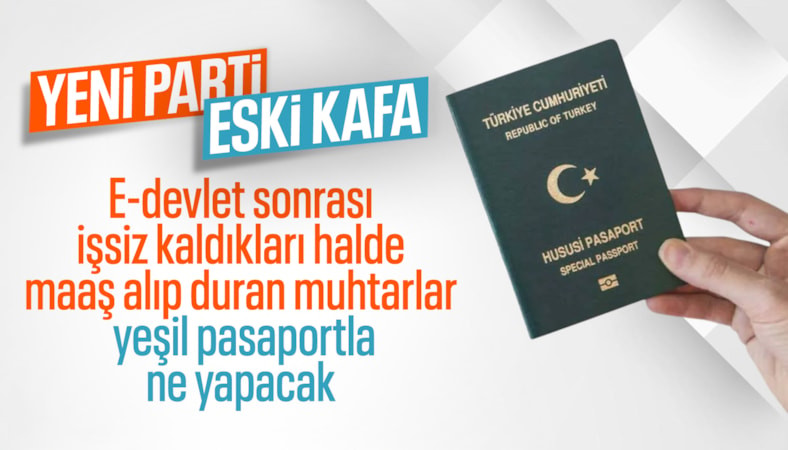 Yeni Parti'den 'Yeşil pasaport genişlesin' teklifi: Muhtarların da yeşil pasaport almasını hedefliyor