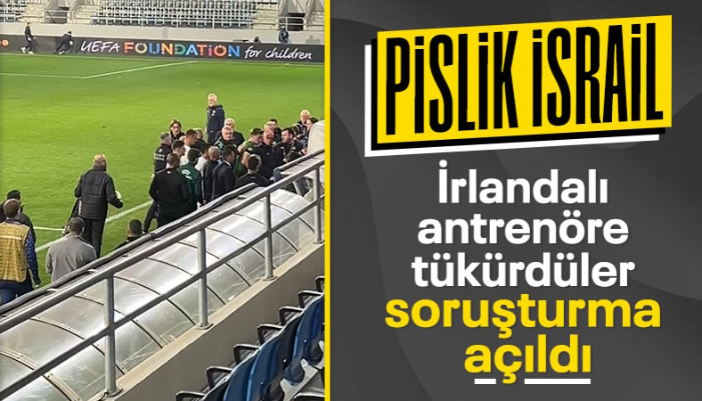 UEFA, İsrailli oyuncunun İrlandalı antrenöre tükürmesine yönelik suçlamayı soruşturuyor