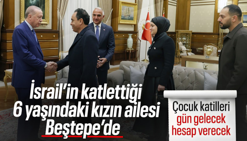 Cumhurbaşkanı Erdoğan, İsrail'in öldürdüğü Filistinli Hind Rajab'ın ailesini ağırladı