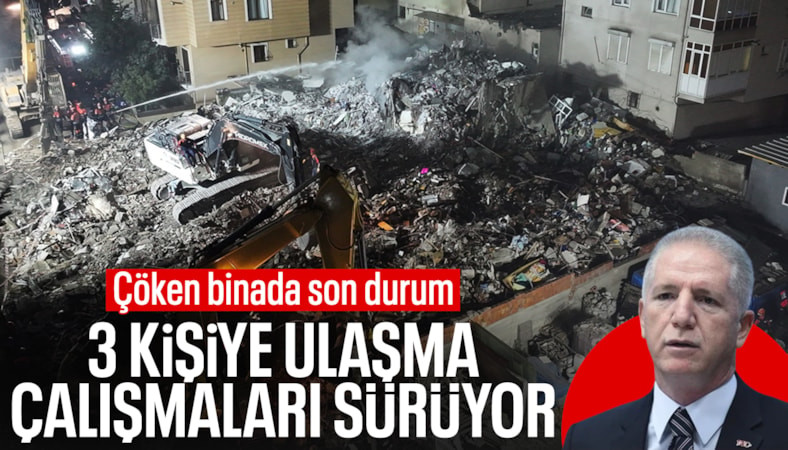 İstanbul Valisi Gül: Bütün ekipler 3 hemşehrimize ulaşmak için çalışıyor