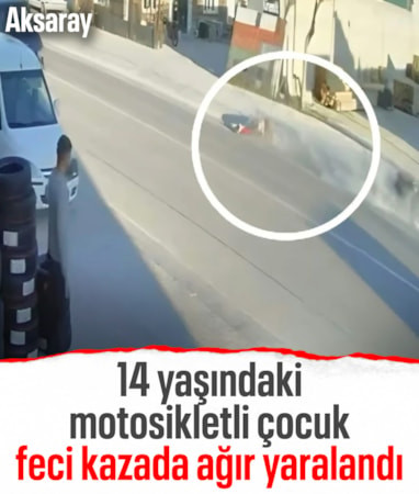 Aksaray'da motosikletiyle kaza yaptı: 14 yaşındaki çocuk ağır yaralandı