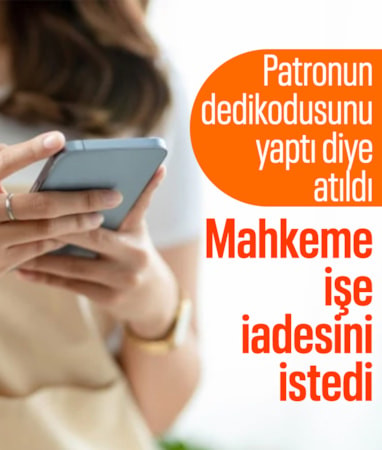 Patronun dedikodusunu yaptı diye atıldı: Mahkeme işe iadesini istedi