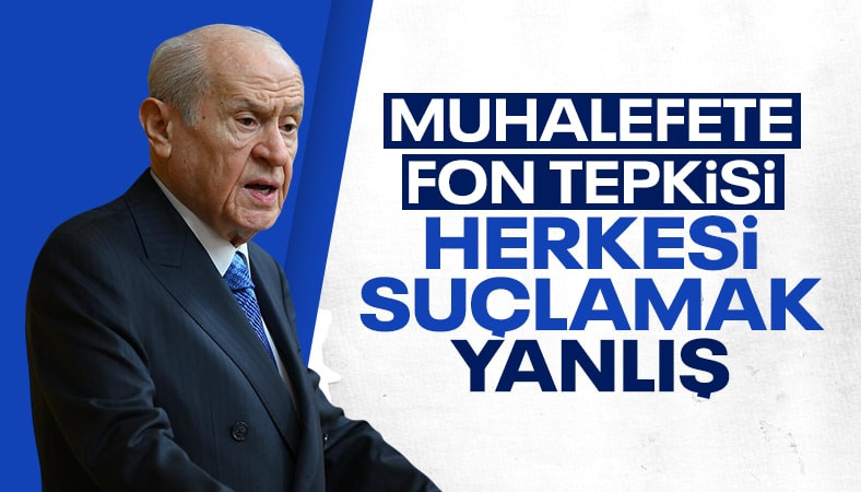 Devlet Bahçeli'den fon çıkışı: Bakanlarımızı sonuç almadan suçlamak siyasete ihanettir