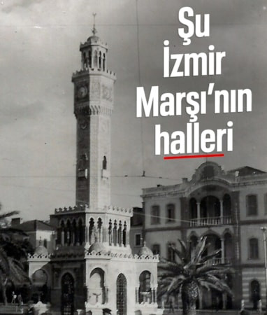 Ümit Yenişehirli yazdı: Şu İzmir Marşı’nın halleri