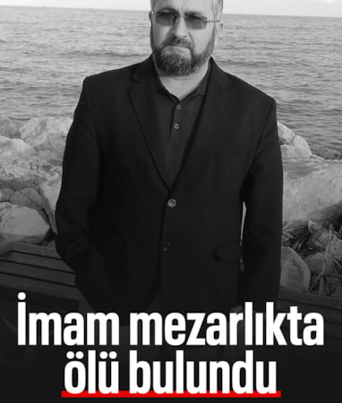 Mersin'de bir imam mezarlıkta ölü bulundu
