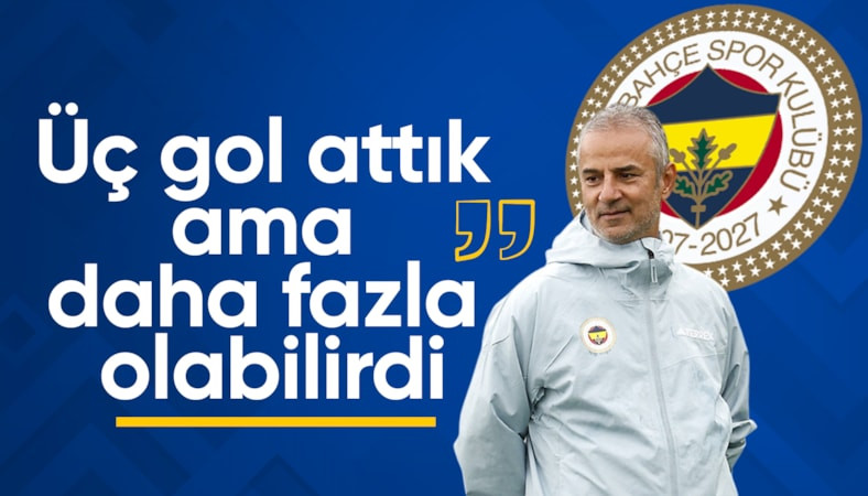 İsmail Kartal: Daha fazla gol olabilirdi