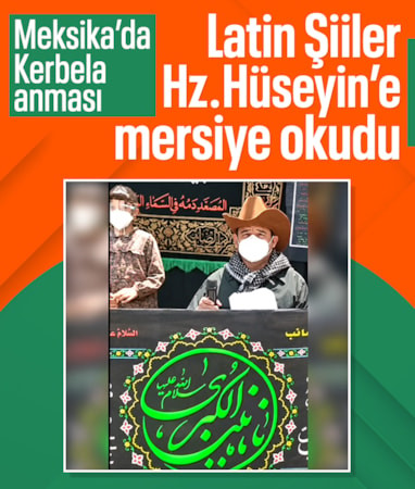 Meksika'da Hz. Hüseyin için mersiye okuyan Şii Müslümanlar sosyal medyanın dikkatini çekti