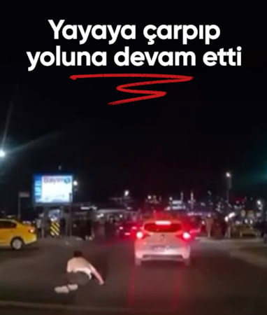 İstanbul'da yayaya çarpan sürücü durmadan uzaklaştı