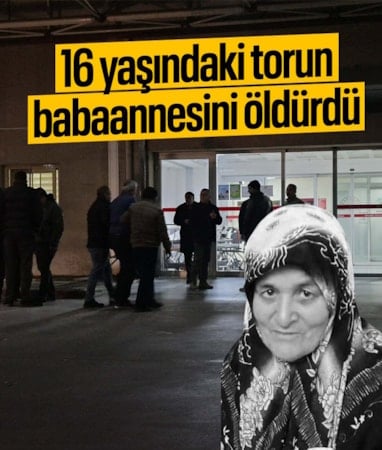 Manisa'da 16 yaşındaki torunu tarafından bıçaklanan babaanne hayatını kaybetti