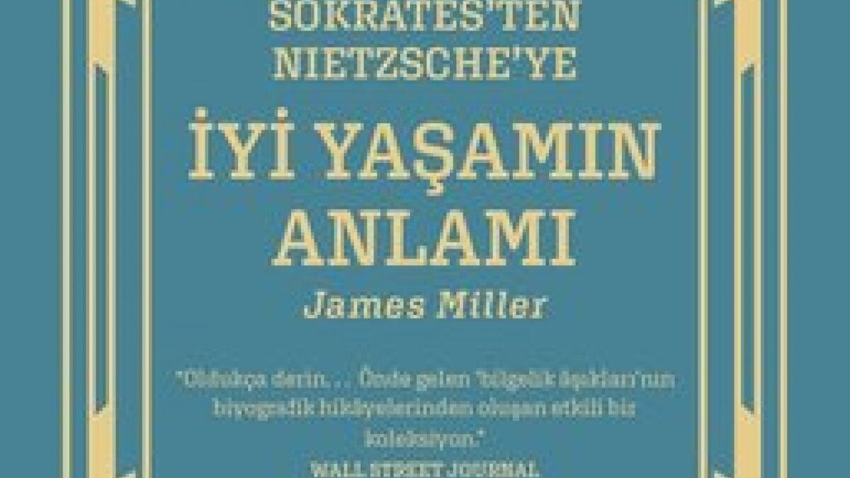 Ünlü filozoflar yaşamın anlamını anlatıyor: İyi Yaşamın Anlamı