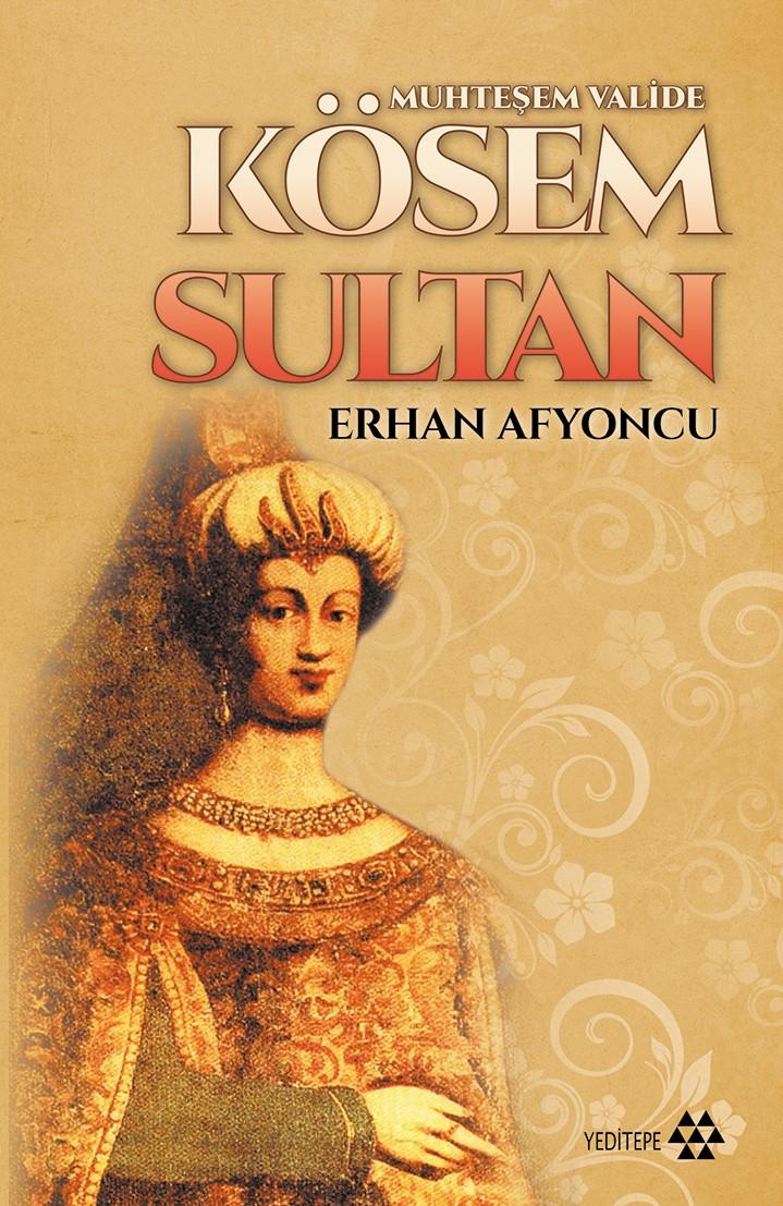 Erhan Afyoncu Kösem Sultan'ın hikayesini yazdı