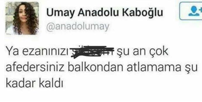 Umay Kaboğlu'nun küfürlü ezan paylaşımına hapis istemi