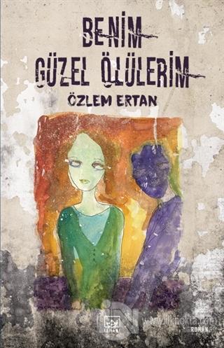 Özlem Ertan ve Benim Güzel Ölülerim