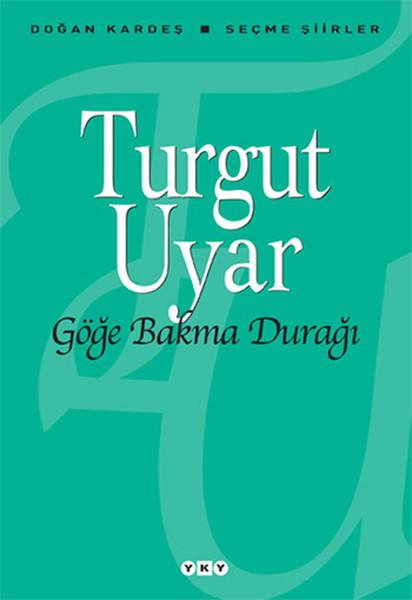 Turgut Uyar ve Göğe Bakma Durağı