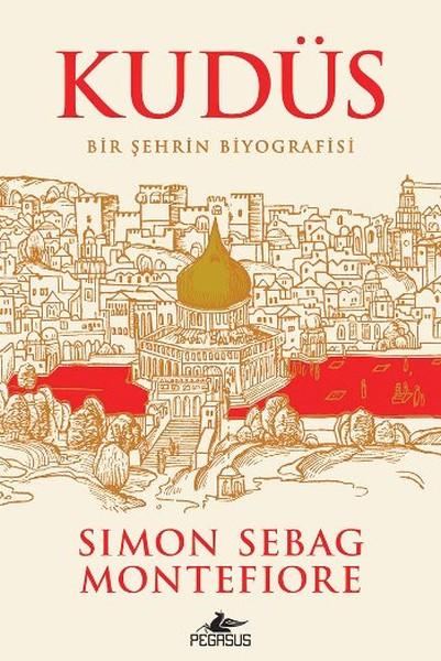 Simon Sebag Montefiore’den kadim şehrin tarihi: Kudüs