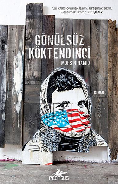 Mohsin Hamid’in İslamofobi romanı: Gönülsüz Köktendinci