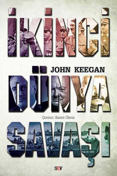 John Keegan’nın dev eseri: İkinci Dünya Savaşı