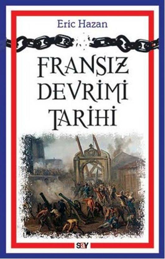 Eric Hazan’ın tarihe ışık tutan kitabı:  Fransız Devrimi Tarihi