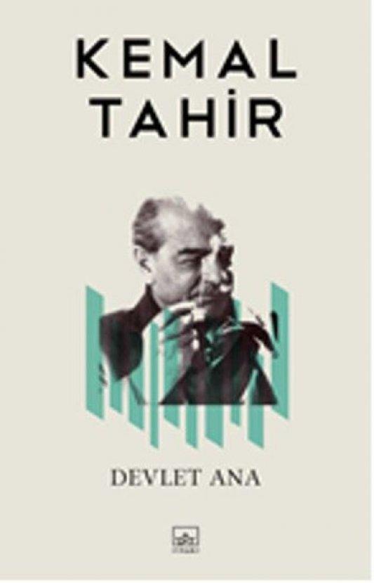 Bir Kemal Tahir klasiği: ‘Devlet Ana’