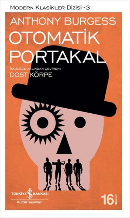 Anthony Burgess’ın en ünlü romanı: Otomatik Portakal