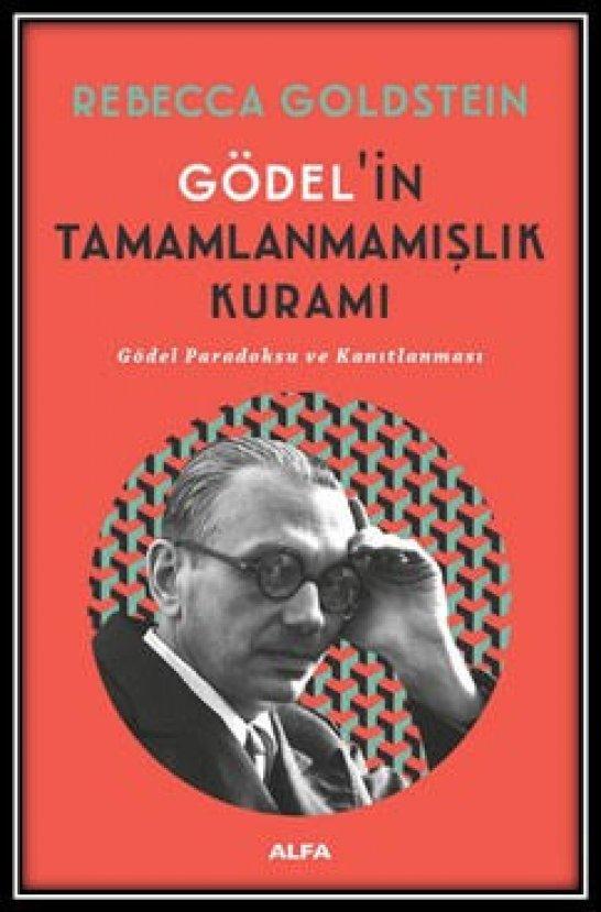 'Gödel'in Tamamlanmamışlık Kuramı' yayımlandı