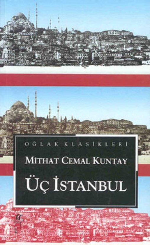 Vefatının 64.’üncü yıl dönümünde Mithat Cemal Kuntay ve Üç İstanbul