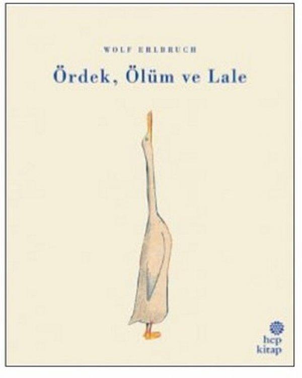 Ördek, Ölüm ve Lale - Wolf Erlbruch