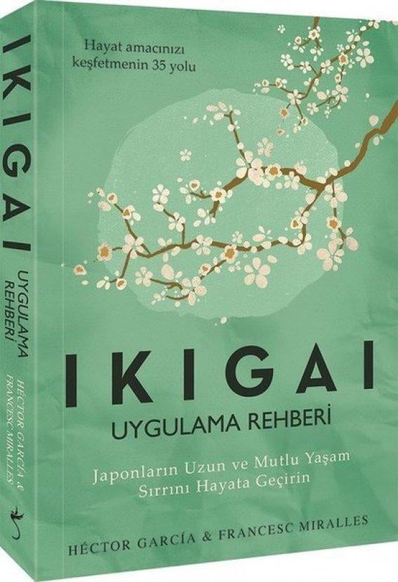 Ikigai Uygulama Rehberi -  Hector Garcia, Francesc Miralles