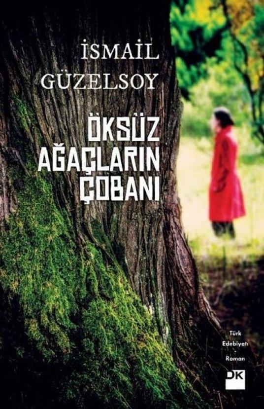 Öksüz Ağaçların Çobanı - İsmail Güzelsoy
