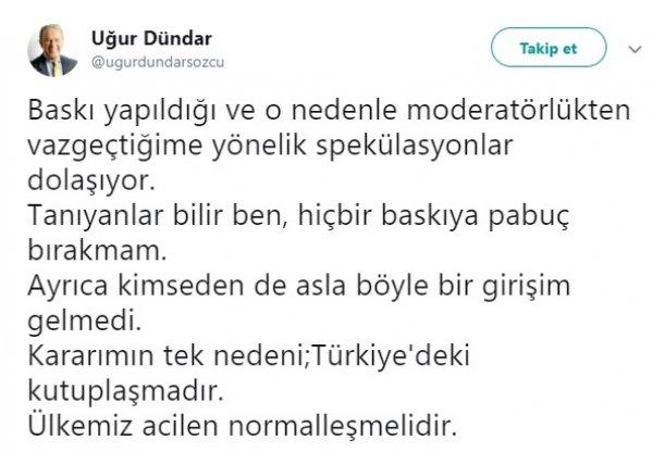 Uğur Dündar'ın moderatörlükten vazgeçme sebebi