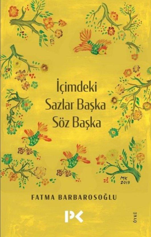 İçimdeki Sazlar Başka Söz Başka - Fatma Barbarosoğlu