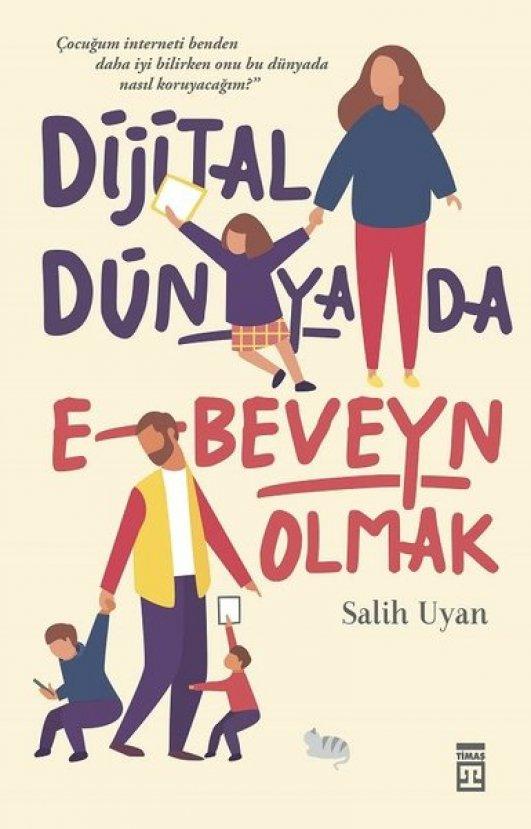 Salih Uyan Dijital Dünyada E-beveyn Olmak röportajı