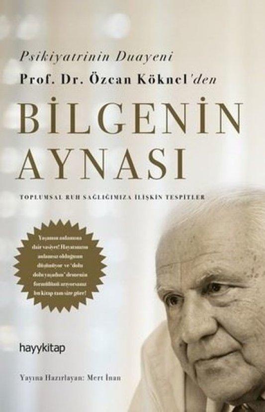 Psikiyatrinin Duayeni Prof. Dr. Özcan Köknel, ruhlara ayna tutuyor
